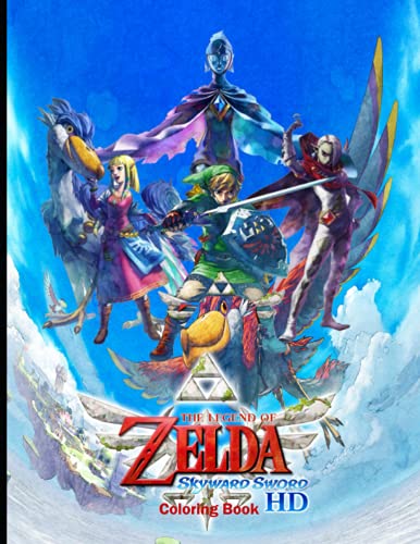 The Legend of Zelda Skyward Sword HD Coloring Book: A Beautiful Coloring Book For Adults With Many Stunning & for Legend of Zelda Fans
