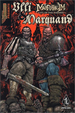 The Life and Time of Ulli & Marquand and Their Misadventures in Mordheim, City of the Damned (A Warhammer graphic novel)