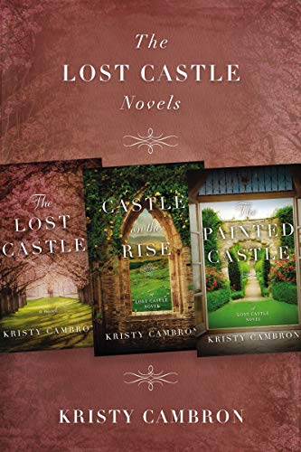 The Lost Castle Novels: The Lost Castle, Castle on the Rise, The Painted Castle (A Lost Castle Novel) (English Edition)