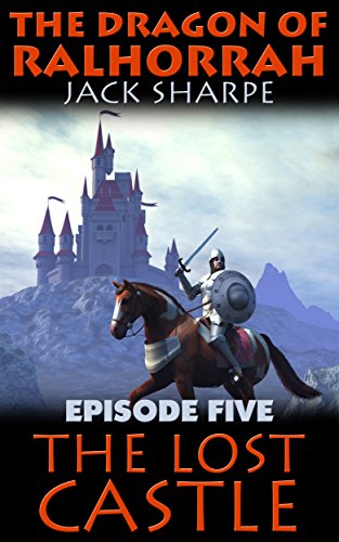 The Lost Castle (The Dragon of Ralhorrah Book 5) (English Edition)