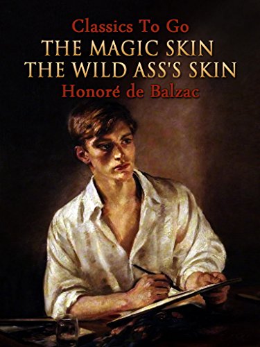 The Magic Skin, Or, The Wild Ass's Skin (English Edition)