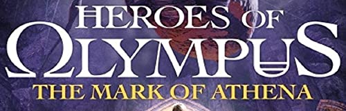 The Mark of Athena (Heroes of Olympus Book 3): Rick Riordan (Heroes of Olympus, 3)