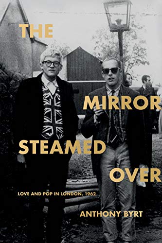 The Mirror Steamed Over: Love and Pop in London, 1962 (English Edition)