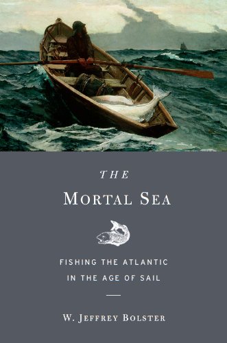 The Mortal Sea: Fishing the Atlantic in the Age of Sail (English Edition)