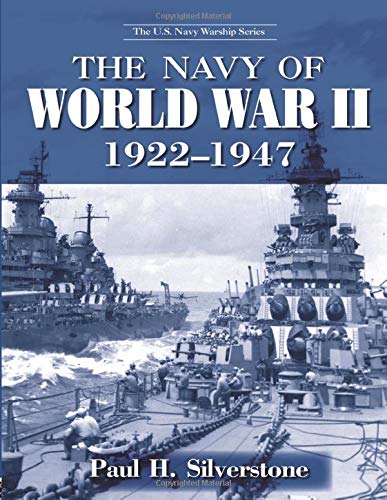 The Navy of World War II, 1922-1947 (The U.S. Navy Warship Series)