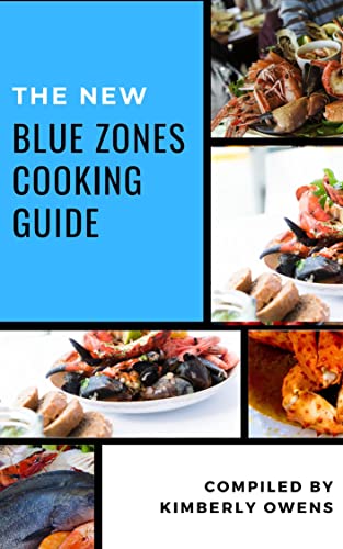 The New Blue Zones Cooking Guide: Learn Several Tasty and Healthy Recipes for a Stronger Immune System and Protection Against Heart Diseases, Obesity, Diabetes (English Edition)