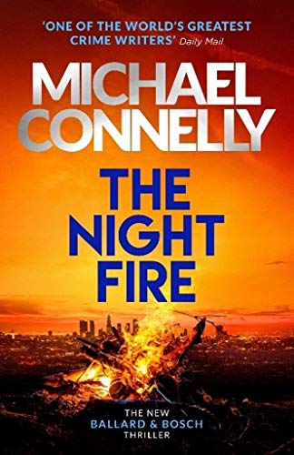 The Night Fire: A Bosch and Ballard thriller (Harry Bosch)