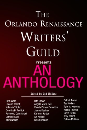 The Orlando Renaissance Writers'Guild Presents: An Anthology