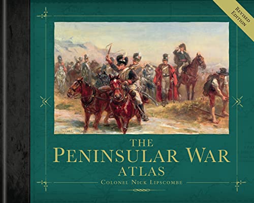 The Peninsular War Atlas (Revised) (General Military)