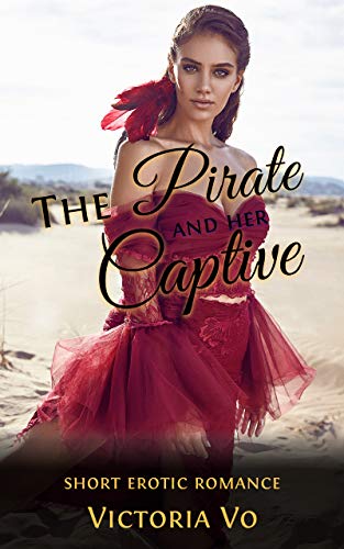 The Pirate and Her Captive: A Short Lesbian Erotic Romance (English Edition)