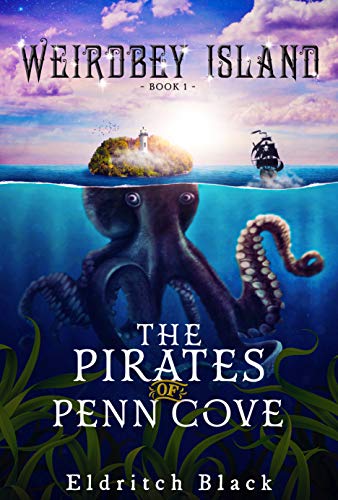 The Pirates of Penn Cove: A Middle Grade Pirate Adventure (Weirdbey Island Book 1) (English Edition)
