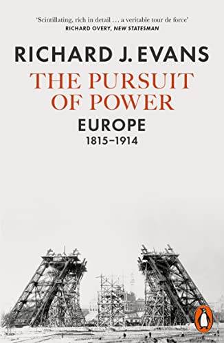 The Pursuit Of Power: Europe, 1815-1914