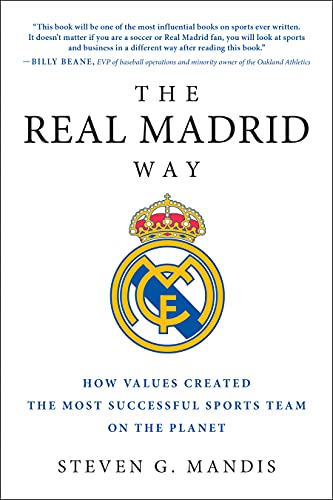 The Real Madrid Way: How Values Created the Most Successful Sports Team on the Planet (English Edition)