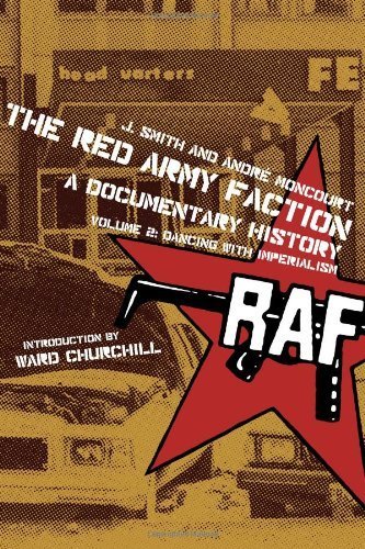 The Red Army Faction, A Documentary History: 2 (Red Army Faction Documentary) by J.Smith;Andre Moncourt(2013-03-07)