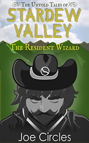 The Resident Wizard (The Untold Tales of Stardew Valley Book 1) (English Edition)