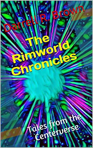 The Rimworld Chronicles: Tales from the Centerverse (English Edition)
