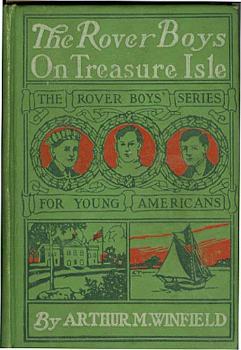 The Rover Boys on Treasure Isle; or, The Strange Cruise of the Steam Yacht (First Rover Boy's Series #13)