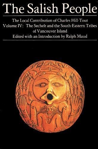 The Salish People: Volume IV: The Sechelt and South-Eastern Tribes of Vancouver Island (English Edition)