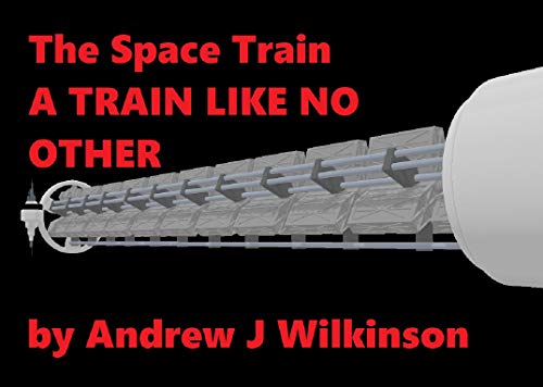 The Space Train: A train like no other (English Edition)