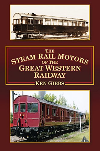The Steam Rail Motors of the Great Western Railway (English Edition)