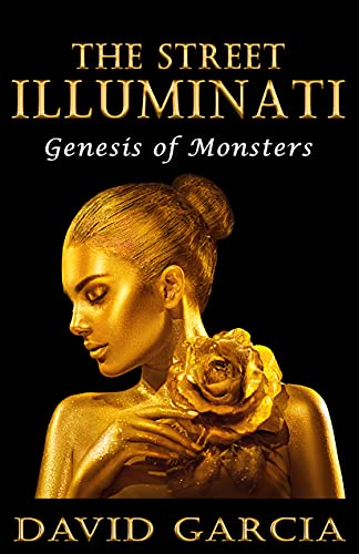 The Street Illuminati: Genesis of Monsters (English Edition)