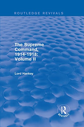 The Supreme Command, 1914-1918 (Routledge Revivals): Volume II (English Edition)
