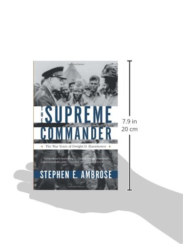 The Supreme Commander: The War Years of Dwight D. Eisenhower