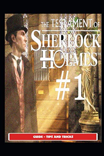 The Testament of Sherlock Holmes Guide - Tips and Tricks