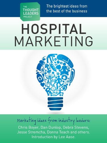 The Thought Leaders Project : Hospital Marketing (English Edition)