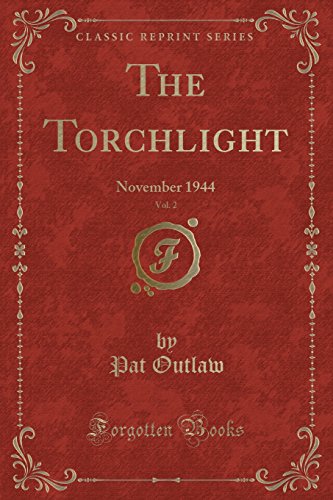 The Torchlight, Vol. 2: November 1944 (Classic Reprint)
