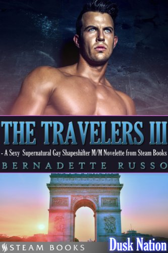 The Travelers III - A Sexy Supernatural Gay Shapeshifter M/M Novelette from Steam Books (Dusk Nation Book 6) (English Edition)