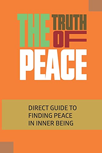 The Truth Of Peace: Direct Guide To Finding Peace In Inner Being: Code Of Laws Breach Of Peace