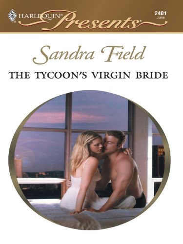 The Tycoon's Virgin Bride: A Marriage of Convenience Romance (Millionaire Marriages Book 2) (English Edition)