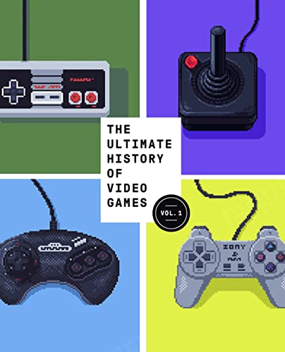The Ultimate History of Video Games: from Pong to Pokemon and beyond...the story behind the craze that touched our lives and changed the world: From Pong ... and Changed the World (English Edition)