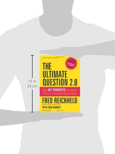 The Ultimate Question 2.0 (Revised and Expanded Edition): How Net Promoter Companies Thrive in a Customer-Driven World