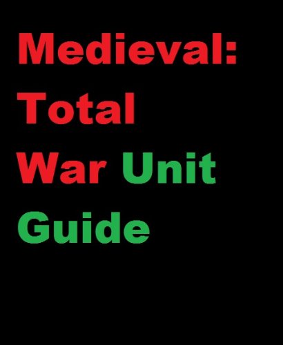The Ultimate Unofficial Medieval: Total War Unit Guide (English Edition)
