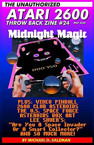 The Unauthorized Atari 2600 Throw Back Zine #24: Midnight Magic, Video Pinball, 2600 Club Asteroids, Lee Shuer's Are You A Space Invader Or A Smart Collector? Plus So Much More