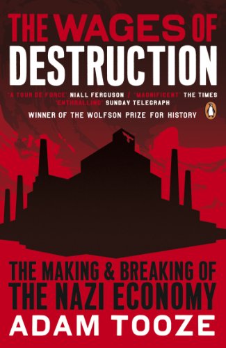 The Wages of Destruction: The Making and Breaking of the Nazi Economy (English Edition)