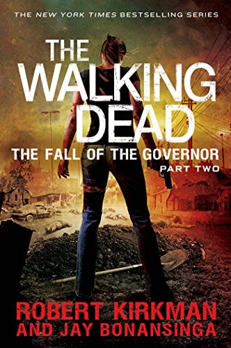 The Walking Dead: The Fall of the Governor: Part Two (The Walking Dead Series Book 4) (English Edition)