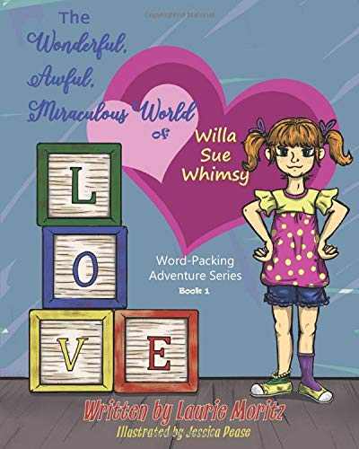 The Wonderful, Awful, Miraculous World of Willa Sue Whimsy (Word-Packing Adventure Series)