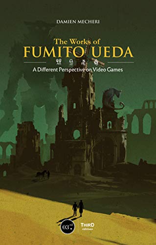 The Works of Fumito Ueda: A Different Perspective on Video Games (English Edition)
