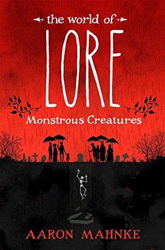 The World of Lore, Volume 1: Monstrous Creatures: Now a major online streaming series (English Edition)