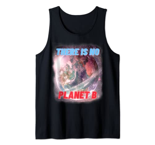 There is no Planet-B. Proxima Centauri-B .No Plan-B. Earth Camiseta sin Mangas