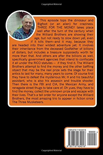 Three For The Money: The Williard Brothers Ride Again: This Time They're After The Old Grandfather's Money, And The Clues He Left after His Death Are ... 3 (Adventures Of The Williard Brothers)