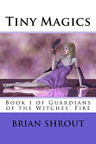 Tiny Magics: Book 1 of Guardians of the Witches Fire (English Edition)