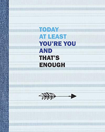 Today at Least You're You, and That's Enough: Blank 8 x 10 College-Ruled Notebook and Musical Theater Gift