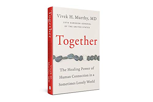 Together: The Healing Power of Human Connection in a Sometimes Lonely World