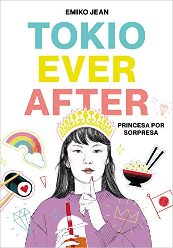 Tokyo Ever After. Princesa por sorpresa: Princesa por sorpresa/ The Princess Diaries (Infinita Plus)