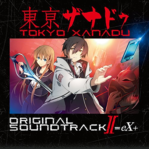 Tokyo Xanadu Original Soundtrack II =eX+