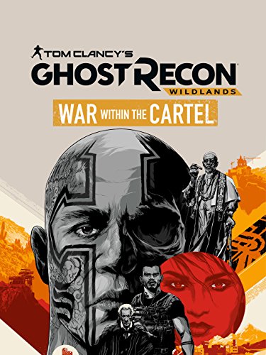 Tom Clancy's Ghost Recon Wildlands: War Within The Cartel